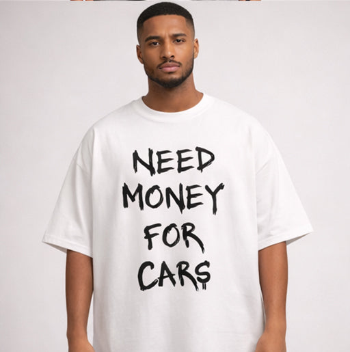 Need Money For Cars Oversized Tee