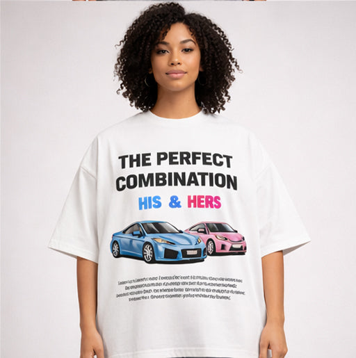 The Perfect Combination His & Hers Oversized Tee