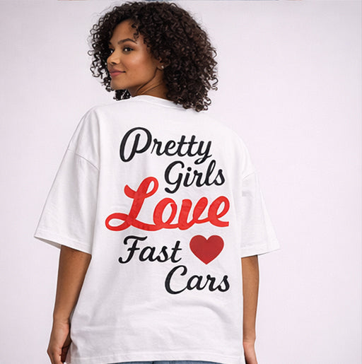 Pretty Girls Love Fast Cars Back Print Oversized Tee